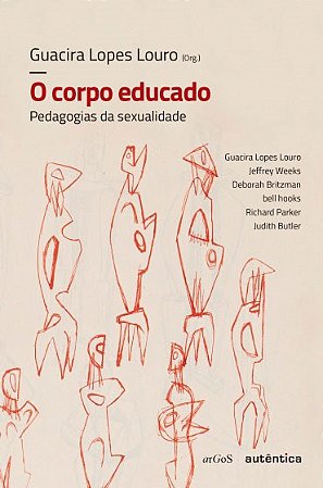 Livro Corpo Educado, o - Pedagogias da Sexualidade - Louro - Autêntica