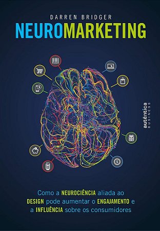 Livro Neuromarketing: Como a Neurociência Aliada ao Design Pode Aumentar o Engajamento