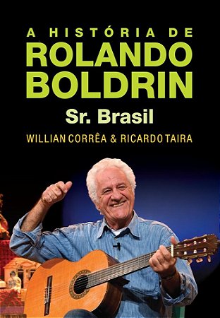 Livro História de Rolando Boldrin - Sr. Brasil - Correa - Contexto