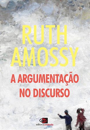Livro Argumentacao No Discurso, A - Amossy