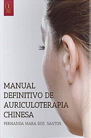 Livro Manual Definitivo de Auriculoterapia Chinesa