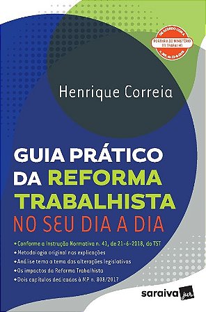 Livro Guia Prático da Reforma Trabalhista No Seu Dia a Dia - Correia - Saraiva