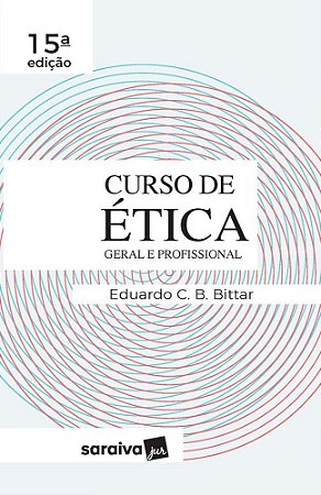 Livro Curso de Etica Juridica - Geral e Profissional - Bittar