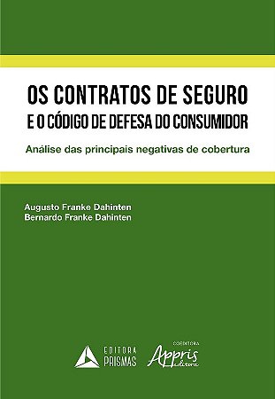 Livro Contratos de Seguro e o Codigo de Defesa do Consumidor, os - Analise das pr - Dahinten