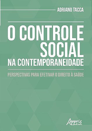 Livro Controle Social Na Contemporaneidade, o - Perspectivas para Efetivar o Dire - Tacca