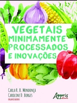 Livro Vegetais Minimamente Processados e Inovacoes - Mendonca/ Borges