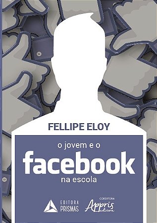 Livro Jovem e o Facebook Na Escola, O - Eloy