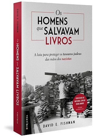 Homens Que Salvavam Livros, os - a Luta para Proteger os Tesouros Judeus da - Fishman