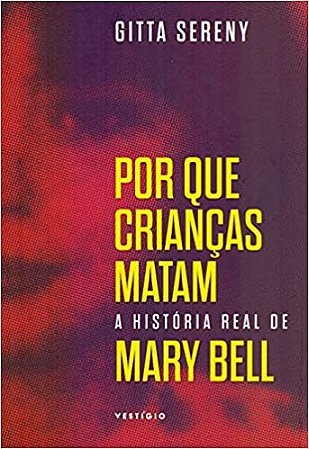 Livro Por Que Crianças Matam - Sereny - Autêntica