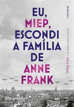Livro Eu, Miep, Escondi a Família de Anne Frank