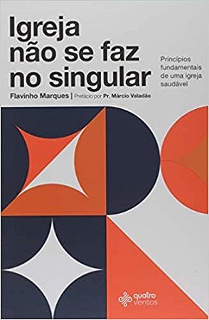Livro Igreja Não Se Faz No Singular - Marques