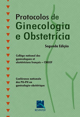 Livro Protocolos de Ginecologia e Obstetrícia - CNGOF 2º edição