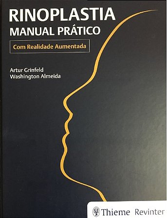 Livro Rinoplastia - Manual Pratico - com Realidade Aumentada - Grinfeld/almeida