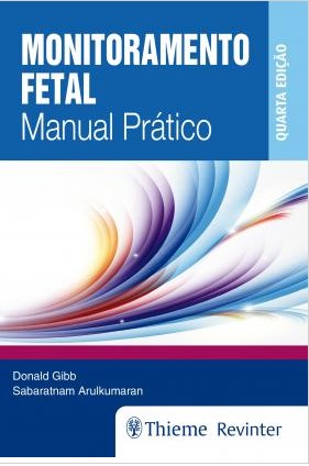 Livro Monitoramento Fetal: Manual Pratico - Gibb/arulkumaran