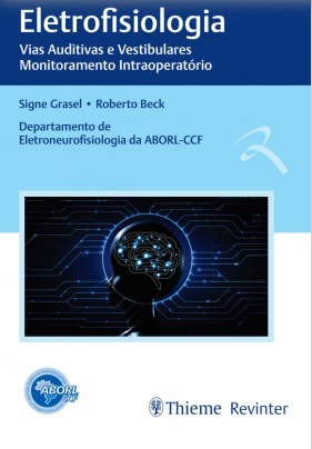 Livro Eletrofisiologia: Vias Auditivas e Vestibulares Monitoramento  Intraoperato - Beck/grasel