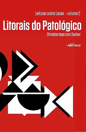 Livro Leituras sobre Lacan Vol. 2 - Litorais do Patologico - Dunker