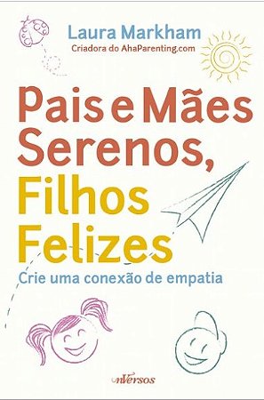 Livro Pais e Maes Serenos, Filhos Felizes - Markham