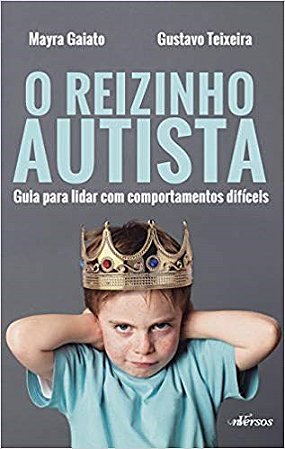 Livro Reizinho Autista: Guia para Lidar com Comportamentos Difíceis
