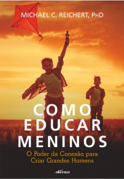 Livro Como Educar Meninos - Reichert