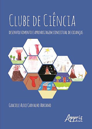 Livro Clube de Ciencias: Desenvolvimento e Aprendizagem Conceitual de Criancas - Adriano