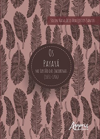 Livro Payaya, os - No Sertao das Jacobinas(1651-1706) - Santos
