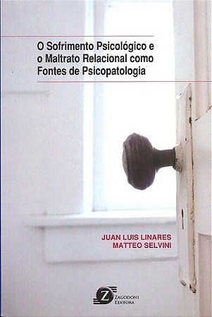 Livro Sofrimento Psicologico e o Maltrato Relacional... 1 Ed 2 - Linares