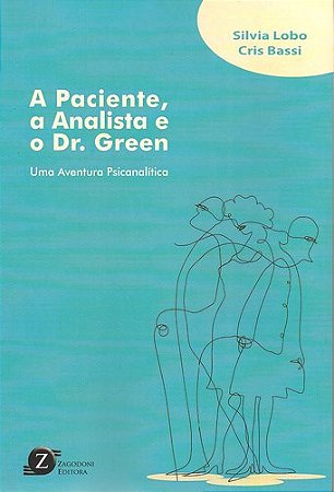 Livro Paciente, a Analista e o Dr. Green - Lobo - Zagodoni