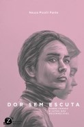 Livro Dor sem Escuta - sobre Perdas e Lutos Nao Reconhecidos - Neusa Picolli Fante