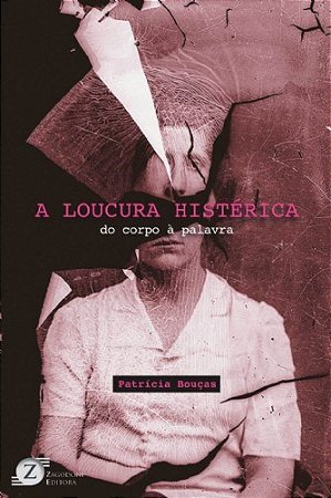 Livro Loucura Histerica, A: Do Corpo A Palavra - Boucas