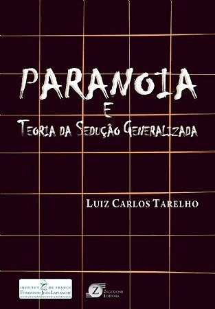 Livro Paranoia e Teoria da Seducao Generalizada - Tarelho