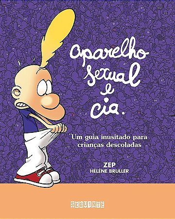 Livro Aparelho Sexual e Cia.: Um Guia Inusitado para Crianças Descoladas