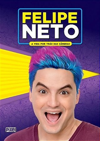 Livro Felipe Neto - a Vida por Tras das Cameras - Neto