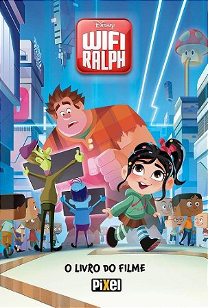 Livro Wifi Ralph - o  do Filme - Disney