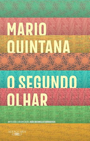 Livro Segundo Olhar - Mario Quintana - Alfaguara