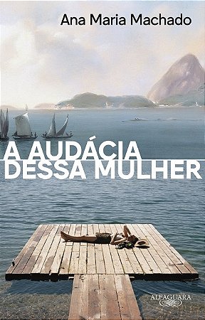 Livro Audacia Dessa Mulher, A - Machado