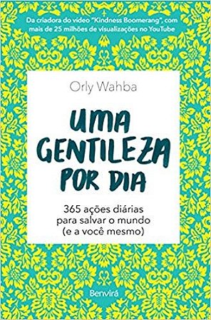 Livro Gentileza por Dia, Uma - 365 Acoes Diarias para Salvar o Mundo (e a Voce me - Wahba