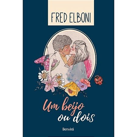 Livro Um Beijo Ou Dois - Elboni - Benvirá