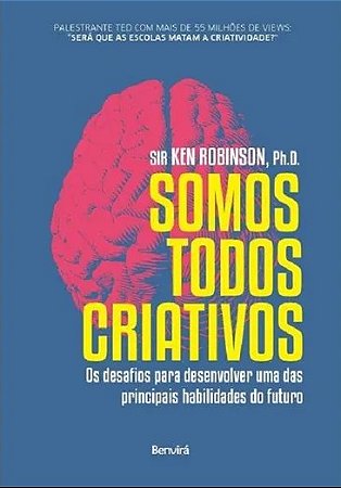 Livro Somos Todos Criativos os Desafios para Desenvolver Uma das Principais Habil - Robinson