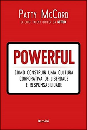 Livro Powerful: Como Construir Uma Cultura Corporativa de Liberdade e Responsabilidade: Mccord
