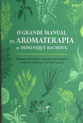 Livro Grande Manual da Aromaterapia