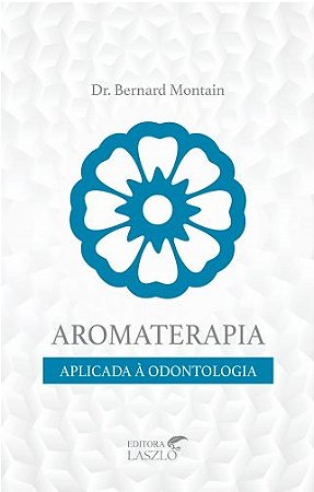 Livro Aromaterapia Aplicada a Odontologia