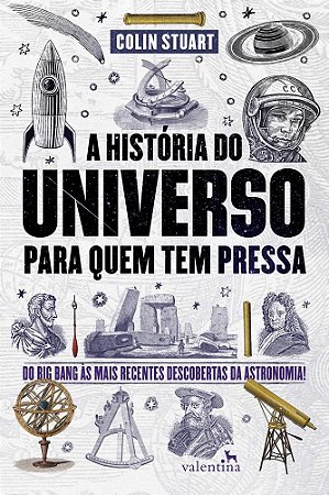 Livro Historia Do Universo Para Quem Tem Pressa, A - Valentina