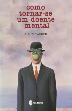 Livro Como Tornar-Se Um Doente Mental - Abreu - Planeta