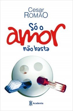 Livro Só o Amor Não Basta - Romão - Planeta