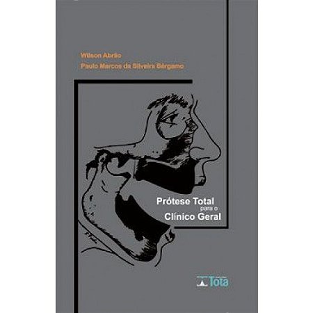 Livro Protese Total para o Clinico Geral - Abrao/ Bergamo