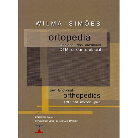 Livro Ortopedia Funcional dos Maxilares, DTM e Dor Orofacial - Simões