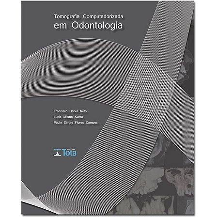 Livro Tomografia Computadorizada em Odontologia - Neto - Tota