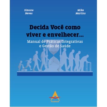 Livro Decida Você Como Viver e Envelhecer