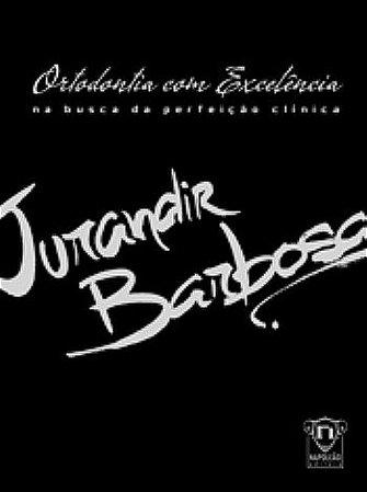 Livro Ortodontia com Excelencia - Na Busca da Perfeicao Clinica - Barbosa
