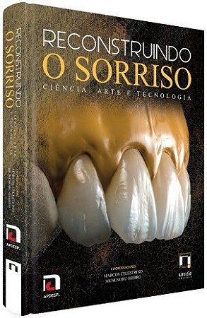 Livro Reconstruindo o Sorriso - Ciencia, Arte e Tecnologia - Oshiro/celestrino
